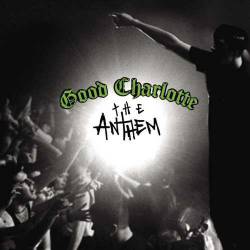 Good Charlotte : The Anthem
